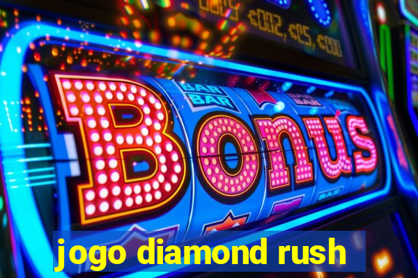 jogo diamond rush
